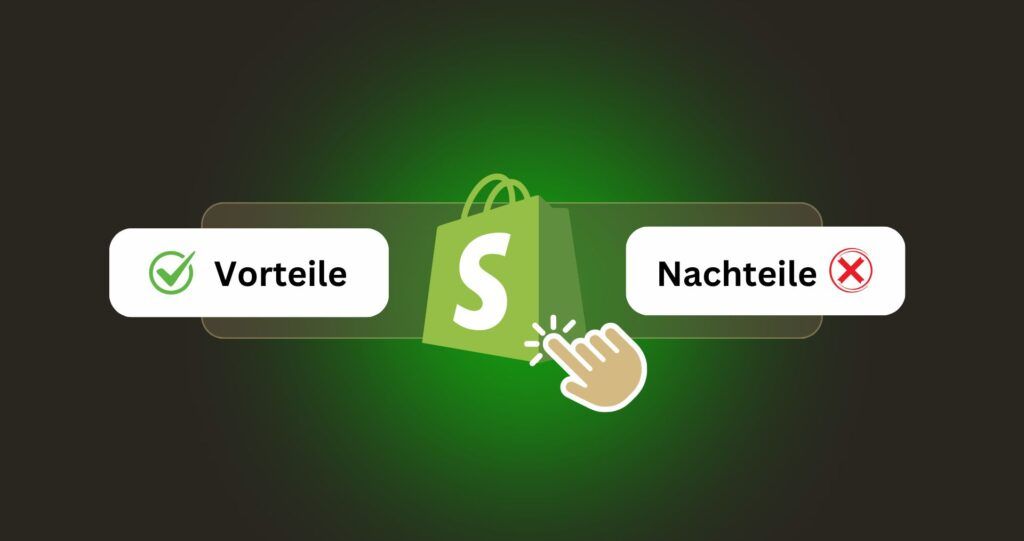 Shopify Vorteile und Nachteile der E-Commerce Plattform